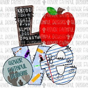 May include: A colorful graphic design featuring the word "LOVE" with a red apple, a chalkboard, and pencils. The design is surrounded by the text "4ever Faithful Designs".