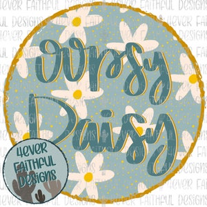 Oopsy Daisy Shirt Design, Daisy Floral Digital Design, PNG Datei, Sublimation Digital Design, Digitaler Download