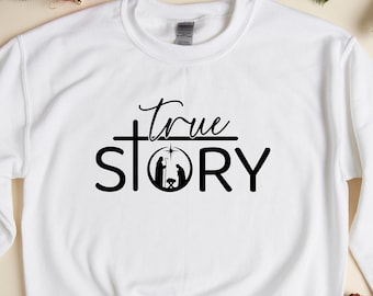 True Story Sweatshirt Hoodie, True Story Christmas Sweatshirt, Christmas Nativity Sweatshirt,Jesus Christmas Sweatshirt,Nativity Gift Hoodie