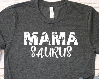 Mama Saurus, Mama Saurus Shirt, Gift for Mom, New Mom Shirt, Shirt for Mom, Mom Shirt, Mom Birthday Gift, Funny Mom Shirt, Mom Dinosaur Tee