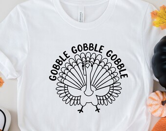 Gobble Gobble Gobble Shirt, Thanksgiving Shirt, Turkey Shirt, Funny Family Thanksgiving Shirt, Happy Thanksgiving Shirt,Mom Thanksgiving Tee