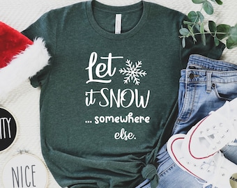 tee Doryti Let it Snow Somewhere Else Christmas Flake Unisex Sweatshirt
