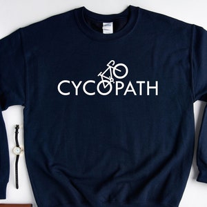 Cycopath Sweatshirt Hoodie, Funny Biking Sweatshirt, Funny Cycling Bike Bicycle Sweatshirt, Gift For Bike Lover, Cyclist Shirt, Cycling Gift