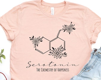 Serotonin Shirt, Mental Health Shirt, Happiness Shirt, Anxiety Shirt, Depression Shirt, Mental Health Matters Shirt, Mental Health Awareness
