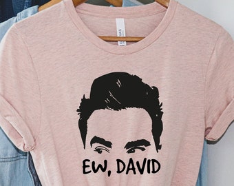 Ew David T-shirt, Ew David Shirt, Ew David Cursive, Funny Schitt's Creek T-shirt, David Rose T shirt, Rose Creek Shirt, Schitt's Creek Gift