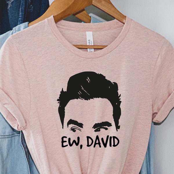 Ew David T-shirt, Ew David Shirt, Ew David Cursive, Funny Schitt's Creek T-shirt, David Rose T shirt, Rose Creek Shirt, Schitt's Creek Gift