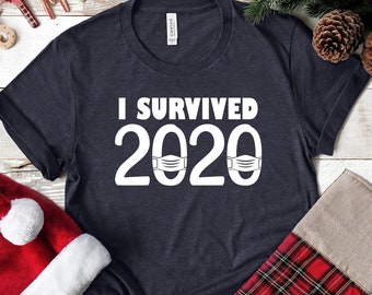 I Survived 2020 T-Shirt, I Survived 2020 Shirt, I Survived 2020 Tee, Survived T-Shirt, Funny 2020 Shirt, Christmas Gift, Funny Family Gift