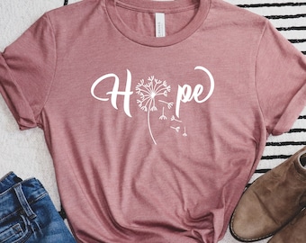 Hope Tshirt, Hopeful Dandelion Shirt, Have Hope Tee, Religious Tee, Inspirational Tshirt, Positive Gifts, Christian Shirt, Motivational Tee