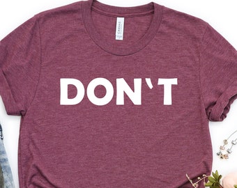 Don't Shirt, Schitts's Creek New Series 2020, Funny Quote Shirt, Funny S Creek Don't Shirt, Don't T-Shirt, David Rose T-shirt
