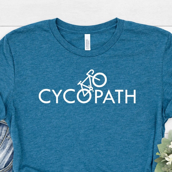 Cycopath Funny Biking T Shirt, Funny Cycling Bike Bicycle Shirt, Gift For Bike Lover, Cyclist Shirt, Cycling Gift For Friend, Biker T Shirt