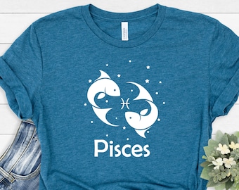 Pisces Shirt, Pisces Gifts, Pisces T-shirt, Zodiac Pisces, Horoscope Shirt, Birthday Astrological Sign, Gift for Pisces, Pisces Women
