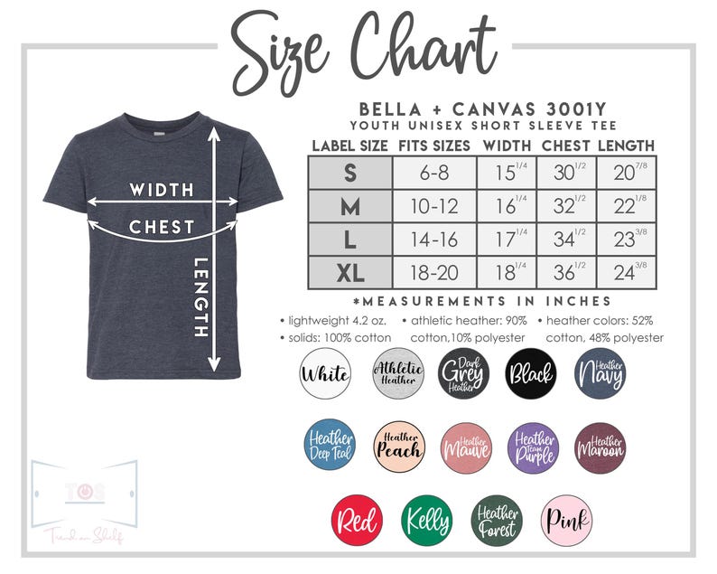 May include: Size chart for youth unisex short sleeve t-shirts. The chart shows label size, fits sizes, width, chest, and length in inches. The chart is labeled Bella + Canvas 3001Y.  The chart also shows color options for the t-shirts.
