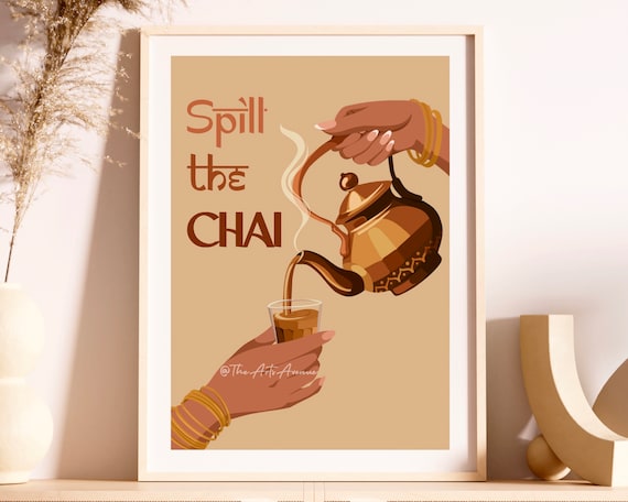Spill the Chai Art Chai Wall Art Desi Art Chai Poster Chai Print Indian Wall Art South Asian Wall Art Desi Wall Art Masala Chai Art Print