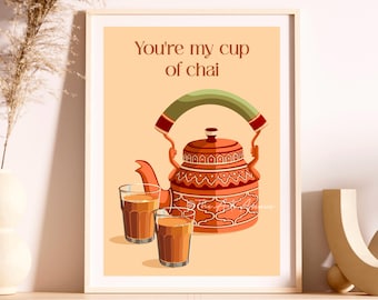 You're My Cup of Chai muurkunst Desi Art Chai Poster Chai Print Indiase muurkunst Zuid-Aziatische muurkunst Desi kunst Masala Chai kunstafdruk