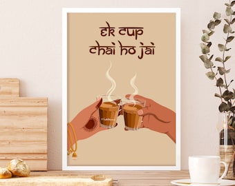 Ek Cup Chai Ho Jai Chai Art Chai Wall Art Desi Art Chai Poster Chai Print Indian Wall Art India Wall Art Desi Wall Art Masala Chai Art Print