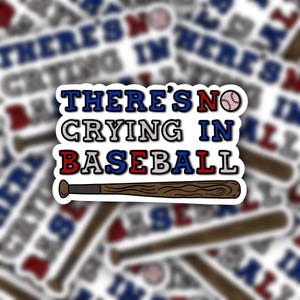 No Crying in Baseball Sticker - Waterproof Vinyl Sticker - League of Their Own - Baseball Sticker