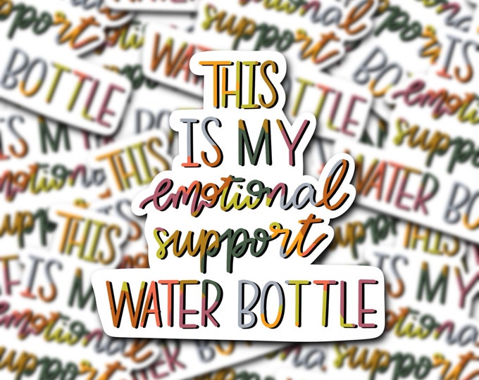 This is My Emotional Support Water Bottle - Waterproof Sticker ...