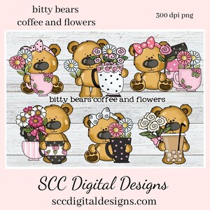 May include: Six digital illustrations of brown bears holding coffee mugs and bouquets of flowers. The bears are wearing pink bows and the mugs have polka dot patterns. The text "bitty bears coffee and flowers" is at the bottom of the image.