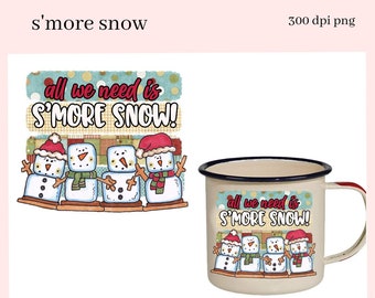 S'more Snow PNG, All I Need Is, Marshmallow Snowmen, Santa Hat, DIY Gift for Her, Instant Download, Commercial Use Clip Art, Digi Scrap