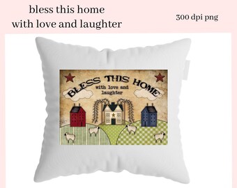 Bless This Home with Love and Laughter Clipart, Create Prim Home Decor, Kitchen Towels, Mugs, Tumblers, Primitive Farmhouse Wall Art