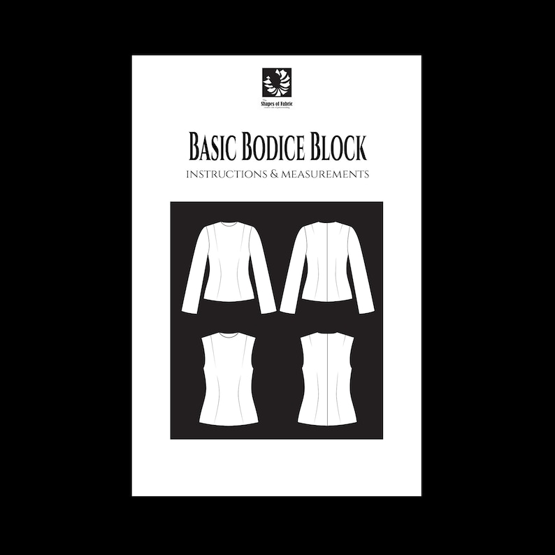 May include: A black and white illustration of a basic bodice block sewing pattern. The illustration shows the front and back views of a long-sleeved bodice and a sleeveless bodice.