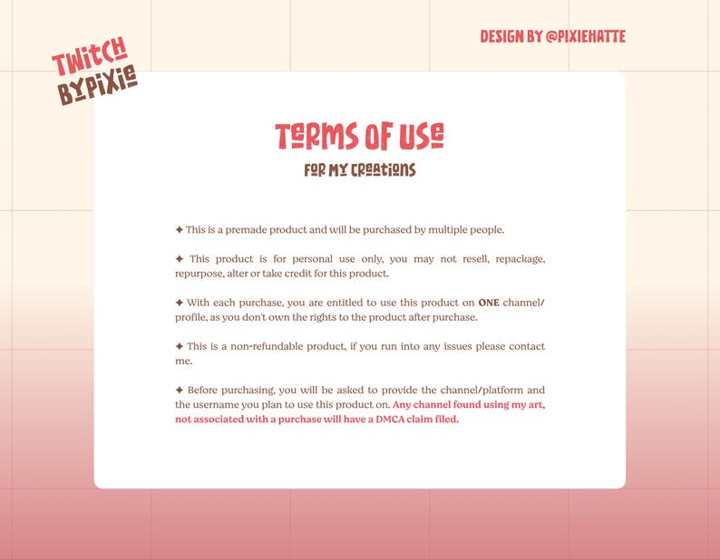Op de afbeelding: Een wit document met rode tekst met de "GEBRUIKSVOORWAARDEN" en "VOOR MIJN CREATIES". Het beschrijft de gebruiksvoorwaarden voor een kant-en-klaar product, inclusief alleen persoonlijk gebruik en niet-restitueerbaarheid. Ontwerp door @PIXIEHATTE.