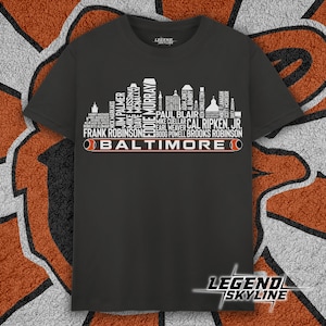 Baltimore Baseball Greatest Of All Time Team Legends, Baltimore City Skyline Shirt