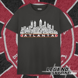 Atlanta Basketball  Greatest Of All Time Team Legends, Atlanta City Skyline Shirt