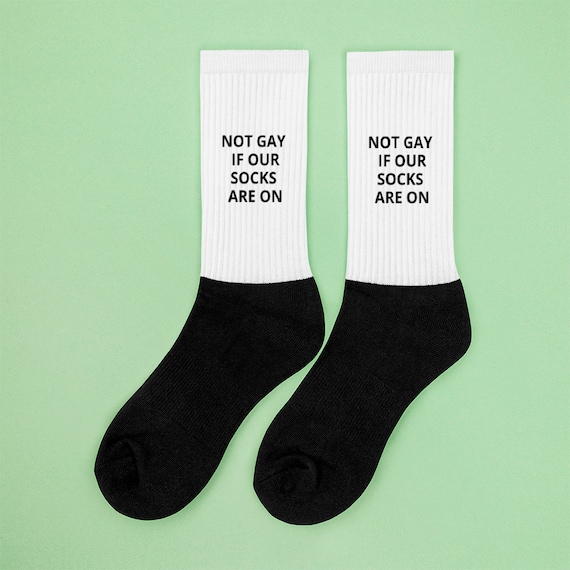 Not Gay If Our Socks Are On Funny Homies Socks LGBT Bi Queer | Etsy - It's Not Gay If You Have Socks On