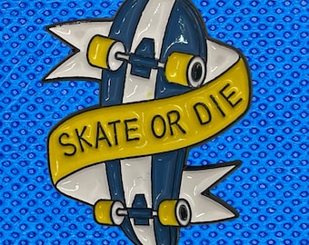 Skateboard Life Skate or Die Pin