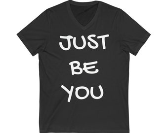 Just BE You V-ringad t-shirt