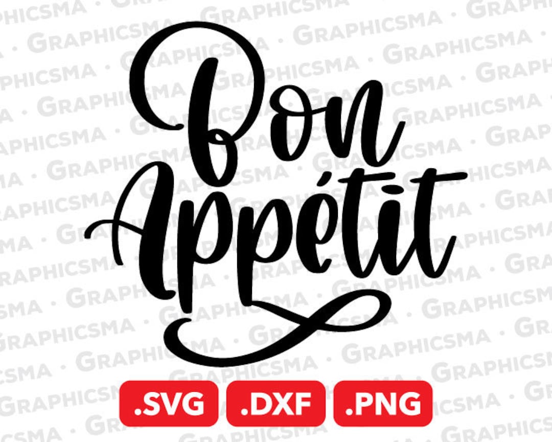 Bon Appetit SVG File, Bon Appetit DXF, Bon Appetit Png, Bon Appetit Svg ...