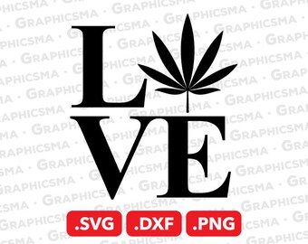 Love Weed SVG File, Love Weeds DXF, Love Marijuana Png, Love Marijuana Leave, Cannabis Joint Svg, Love Marijuana SVG Files, Instant Download