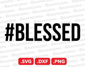 Blessed SVG File, Blessed DXF, Blessed Png, Blessed Quotes Svg Word, Blessed Clipart, #Blessed Quote Svg, Blessed SVG Files Instant Download