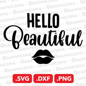Hello Beautiful SVG File, Hello Beautiful DXF, Hello Beautiful Png, Lip Hello Beautiful Lips Svg, Hello Beautiful SVG Files Instant Download