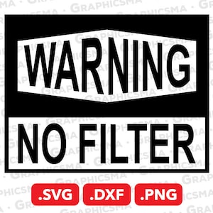 Warning No Filter SVG File, Warning No Filter DXF, Warning No Filter Png, Warning No Filter, Warning No Filter SVG Files, Instant Download