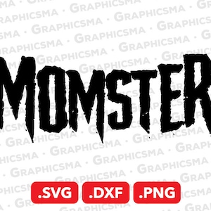 Momster SVG File, Momster DXF, Momster Png, Momster Svg, Mommy Momster Momma Mama Mother Mom&#39;s Life Svg, Momster SVG Files, Instant Download