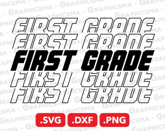 First Grade SVG File, First Grade DXF, First Grade Png, 1st Grade Svg, Cricut Quotes 1st Grade Svg, First Grade SVG Files, Instant Download