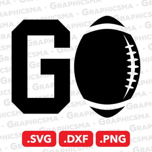 Go Football SVG File, Go Football DXF, Go Football Png, Go American Football Svg, American Football, Go Football SVG Files, Instant Download