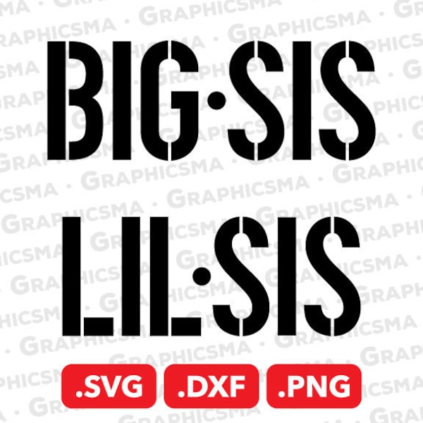 Big Sis SVG File, Big Sis DXF, Big Sis Png, Lil Sis Svg, Little Sister Svg, Lil Sis Svg Cricut, Big Sis Lil Sis SVG Files, Instant Download