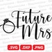 Future Mrs SVG File, Future Mrs DXF, Future Mrs Png, Wedding Future Mrs ...