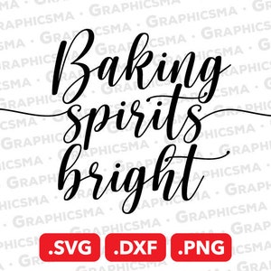 Baking Spirits Bright SVG File, Baking Spirits Bright DXF, Baking Spirits Bright Png Svg, Baking Spirits Bright SVG Files, Instant Download