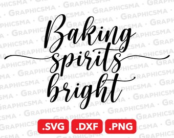 Baking Spirits Bright SVG File, Baking Spirits Bright DXF, Baking Spirits Bright Png Svg, Baking Spirits Bright SVG Files, Instant Download