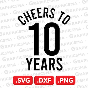 Saudações ao arquivo SVG de 10 anos, Felicidades aos 10 anos DXF, Felicidades aos 10 anos Png, Aniversário Svg, Felicidades aos arquivos SVG de 10 anos, download instantâneo
