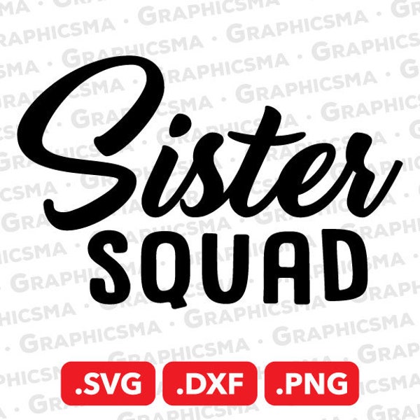 Sister Squad SVG File, Sister Squad DXF, Sister Squad Png, Birthday Sisters Svg, Sister Squad Svg, Sister Squad SVG Files Instant Download