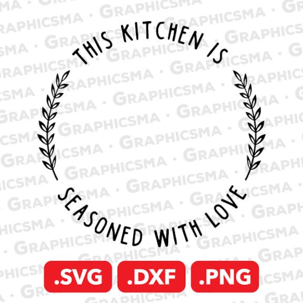 This Kitchen is Seasoned With Love SVG File, The Kitchen is Seasoned With Love This Kitchen is Seasoned With Love SVG Files Instant Download