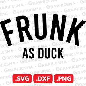 Frunk as Duck SVG File, Frunk as Duck DXF, Quotation Frunk as Duck Png, Frunk as Duck Quotes Svg, Frunk as Duck SVG Files, Instant Download