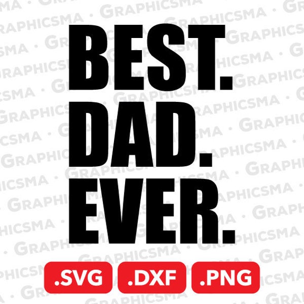 Best Dad Ever SVG File, Best Dad Ever DXF, Best Dad Ever Png, Quotes Best Dad Ever Quote Svg Cut, Best Dad Ever SVG Files, Instant Download