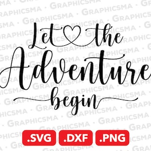 Let the Adventure Begin SVG File, Let the Adventure Begin DXF, Svg Adventure Png Clipart, Let the Adventure Begin SVG Files Instant Download