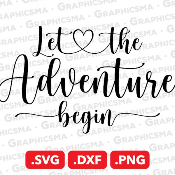 Let the Adventure Begin SVG File, Let the Adventure Begin DXF, Svg Adventure Png Clipart, Let the Adventure Begin SVG Files Instant Download